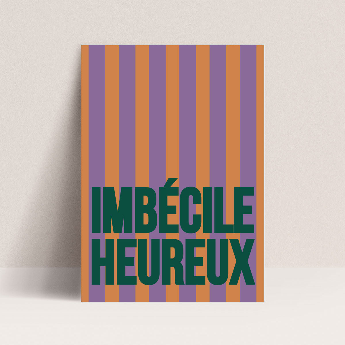 Affiche "Imbécile Heureux"