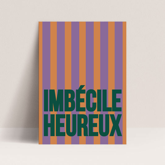 Affiche "Imbécile Heureux"