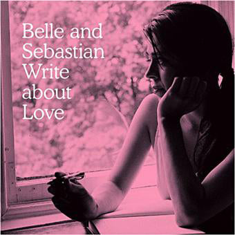 BELLE & SEBASTIEN Write About Love LP