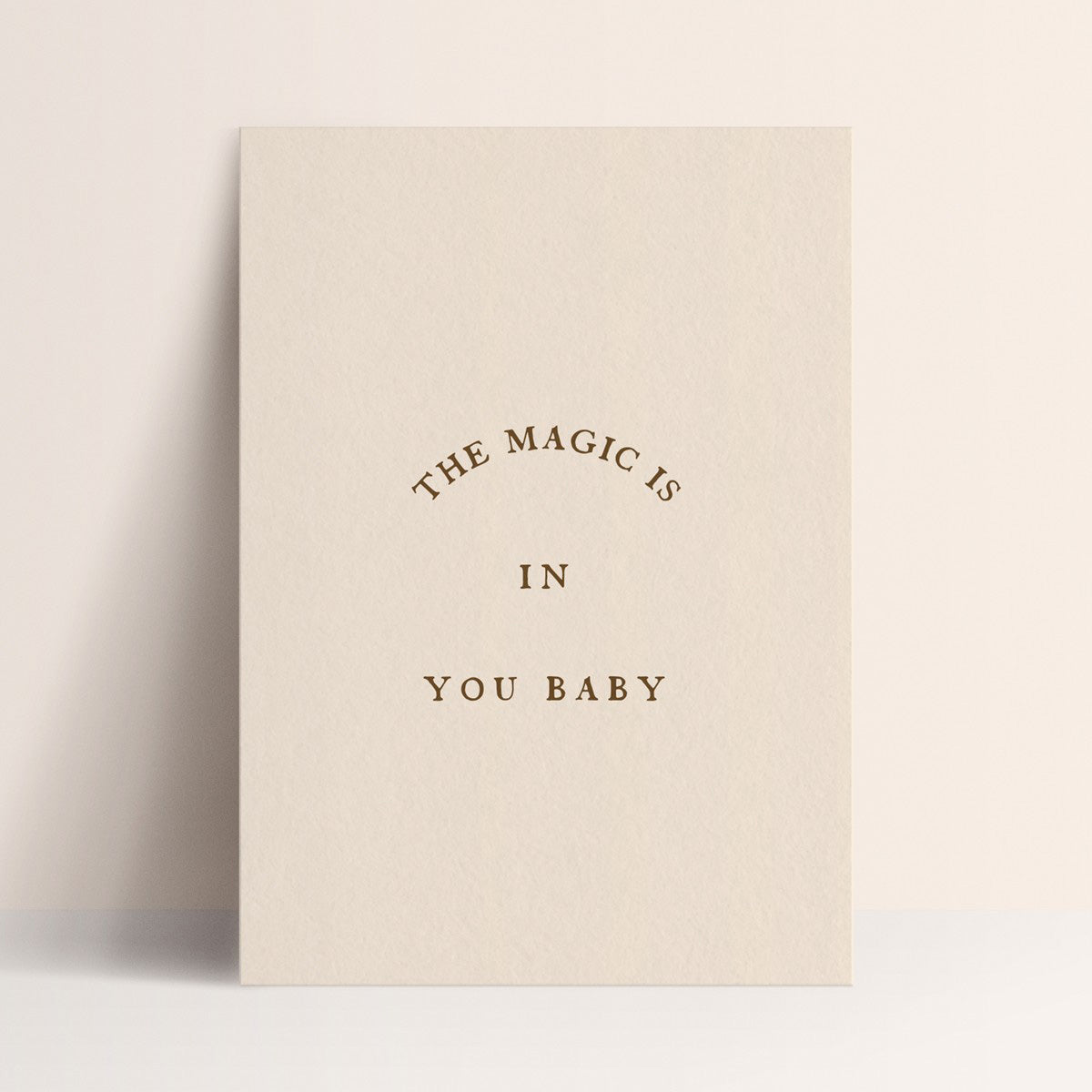 Affiche "The magic is in you baby"